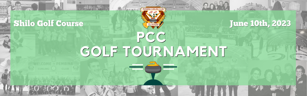 PCC Golf Tournament Pembina Curling Club PCC Golf Tournament Pembina Curling Club
